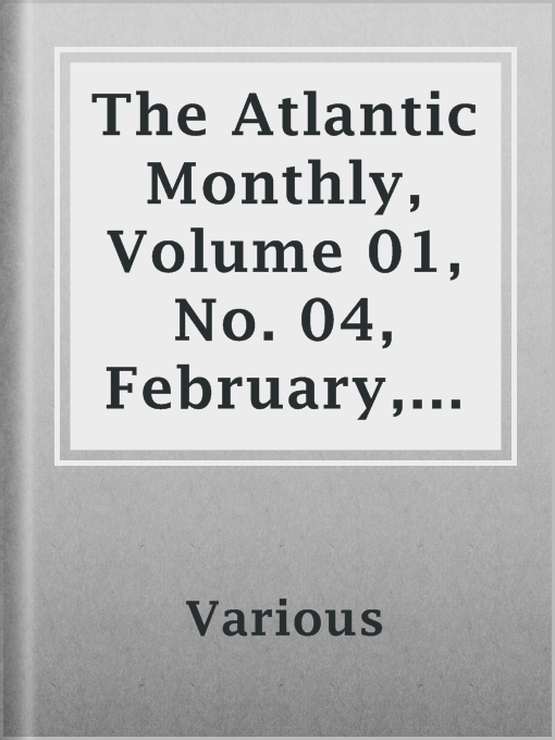 Title details for The Atlantic Monthly, Volume 01, No. 04, February, 1858 by Various - Available